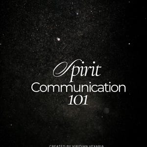 Spirit Communication 101: Beginner&#39;s Workbook