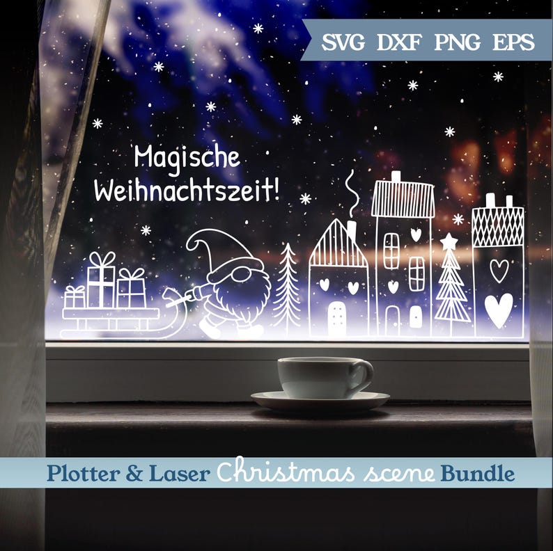 May include: A window scene with a winter theme, featuring a gnome pulling a sleigh with gifts, houses, and trees. The text "Magische Weihnachtszeit!" is visible. A cup and saucer sit on the windowsill. The image is labeled "SVG DXF PNG EPS".