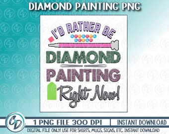 Diseño Png de pintura de diamantes, Arte de diamantes Png, Gran idea de regalo, Diy Crafter PNG, Sublimación, DTF imprimible, Prefiero ser pintura de diamantes