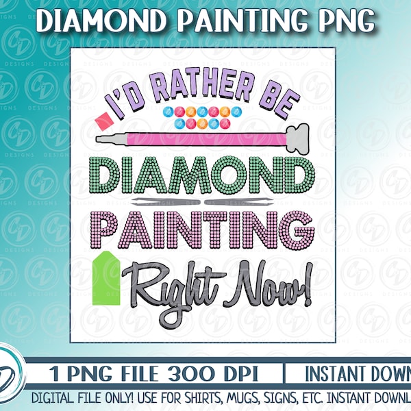 Diamond Painting Png Design, Diamond Art Png, Great Gift Idea, Diy Crafter PNG, Sublimation, DTF Printable, I'd Rather Be Diamond Painting