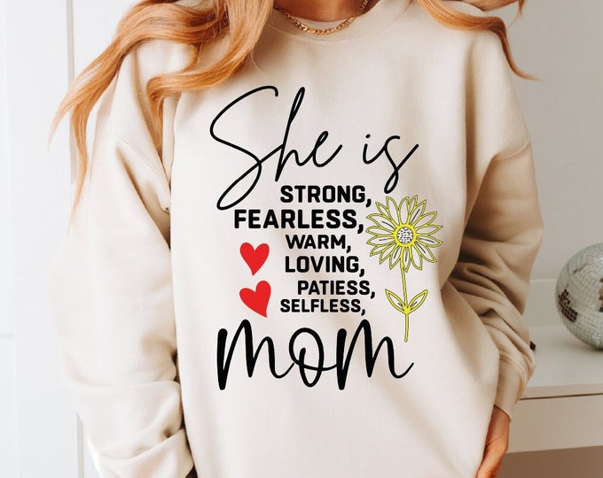 She Is Strong Fearless Warm Loving Patiess Selfless Mom Sweatshirt, Pregnancy Hoodie, Mothers Day Sweatshirt, Wildflower Mom Gift, Superhero