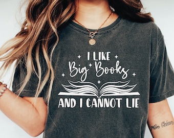 I Like Big Books And I Cannot Lie Shirt, Book Lover Shirt, Teacher Shirt, Book Shirt, Bookworm Shirt, Reading Shirt, Funny Reading Shirt