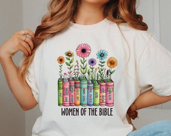 Women Of The Bible Shirt, Bible Shirt, Christian Shirt, Woman Shirt, Floral Bible Shirt, Religious Shirt, Faith Shirt, Bible Flowers Tee