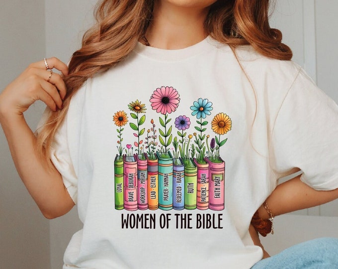 Women Of The Bible Shirt, Bible Shirt, Christian Shirt, Woman Shirt, Floral Bible Shirt, Religious Shirt, Faith Shirt, Bible Flowers Tee