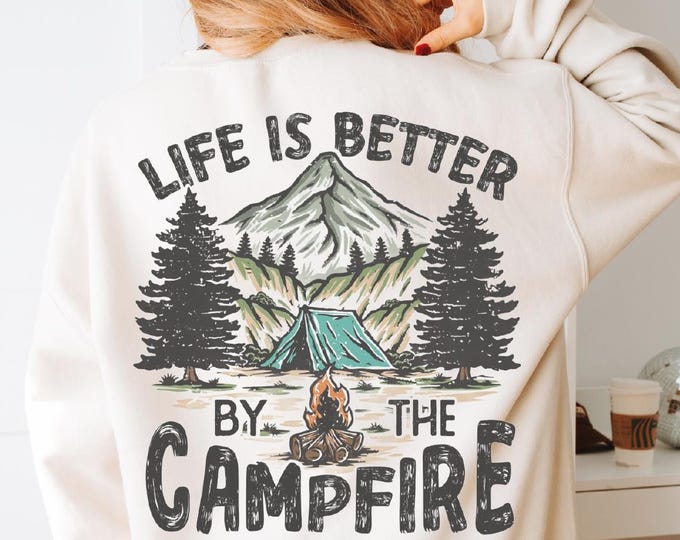 Life Is Better Around The Campfire Sweatshirt, Retro Camp Crew Sweater, Camping Squad Hoodie, Camper Sweater,Camp Fire Hoodie,Camping Travel