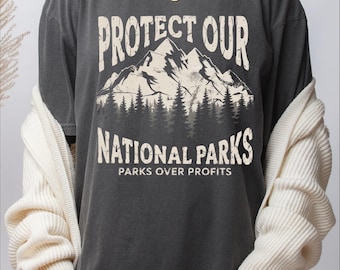 Protect Our National Parks Comfort Colors Shirt - Parks Over Profit