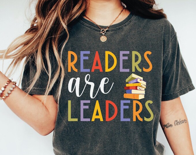 Readers Are Leaders Shirt, Reading Shirt, Teacher Shirt, Librarian Tee, Bookworm Shirt, Bookish Shirt, Book Lover Gift, Reading Teacher Tee