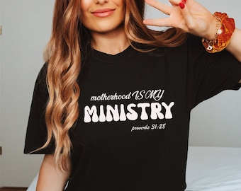 Motherhood is My Ministry Shirt, Christian Shirts for Moms, Faith Based Shirt, Homeschooling Mom Shirt, Homemaker Shirt, Children Ministry