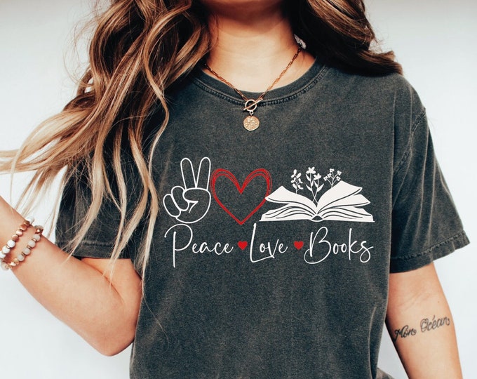 Peace Love Books Shirt, Peace Sign T-Shirt, Rereading Passion Clothes, Bookworm Apparel, My Favorite Book Clothes, Book Lover Shirt