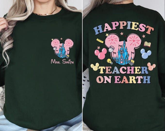 Personalized Disney Teacher Sweatshirt, Teacher Hoodie, Happiest Teacher on Earth, Disney Sweatshirt, Custom Name Disney Teacher Hoodie, BP