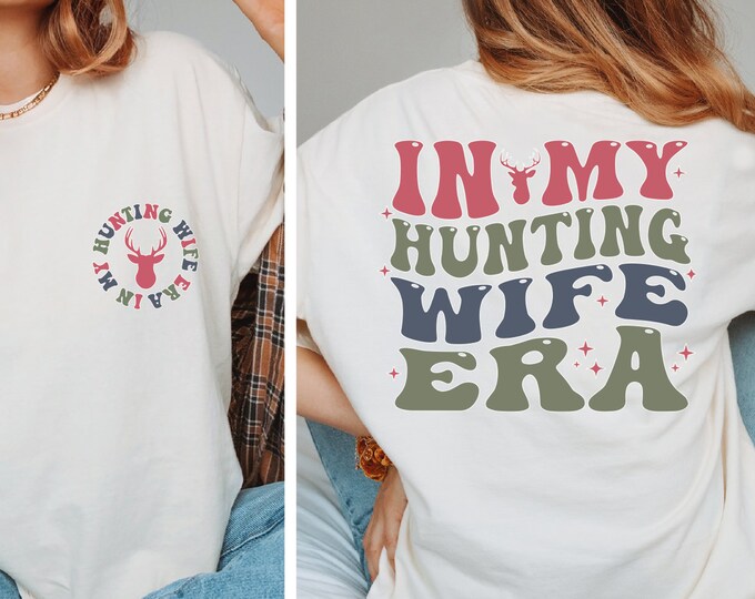 In My Hunting Wife Era Shirt, Hunter Wife Shirt, Deer Season Shirt, Hunting Season Shirt, Funny Husband Shirt, Hunting Wife Era Shirt, BP