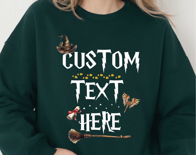 Wizard Custom Text Sweatshirt, Harry Inspired Custom Text, Wizard Personalized Hoodie, Family Matching Sweater, Wizard Items Sweatshirt