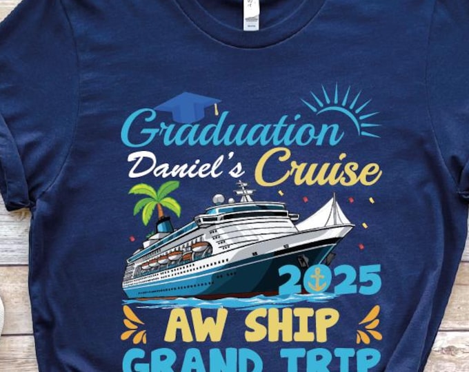 Custom Graduation Cruise 2025 Shirt, Family Grad Vacation Tshirts, Senior Cruise Shirt, Graduate Holiday Shirt, Personalized Class Of 2025