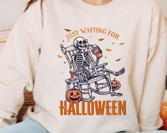 Just Waiting for Halloween Sweatshirt, Funny Skeleton Hoodie, Spooky Season, Funny Halloween, Halloween Skull, Vintage Skeleton Halloween