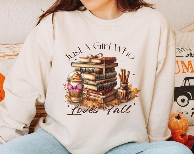 Just a Girl Who Loves Fall Sweatshirt, Fall Vibes Sweater, Book Lover Sweater, Thanksgiving Hoodie, Autumn Sweater, Cute Fall Pumpkin Hoodie