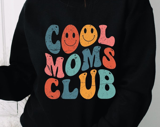 Retro Cool Moms Club Sweatshirt, Cool Mom Club, Mama Sweatshirt, Mom Sweater, Mom Gift, Moms Club Hoodie, Mothers Day Gift,Mom Birthday Gift