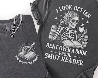 Proud Smut Reader Shirt, I Look Better Bent Over a Book, Dark Academia Shirt, Bookish Shirt, Book Lover Gift,Funny Bookish Skeleton Shirt,BP