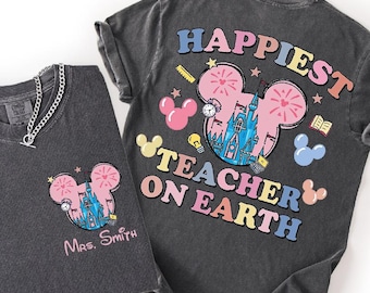Personalized Disney Teacher Shirt, Comfort Colors Teacher Tee, Happiest Teacher on Earth, Disney Teacher Shirt,Custom Name Disney Teacher,BP
