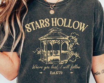 Stars Hollow Shirt, Where You Lead I Will Follow Shirt, Comfort Colors Stars Hollows Tee, Tv Show Fans Gift, Luke Dinner Shirt, Festival Tee