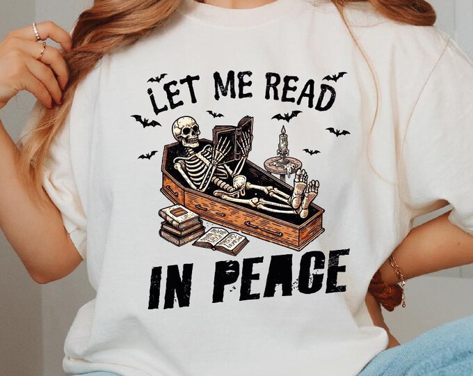 Let Me Read In Peace Shirt, Funny Skeleton Book Shirt, Book Lover Shirt, Bookish Halloween Shirt, Skeleton Reading Shirt, Halloween Shirt