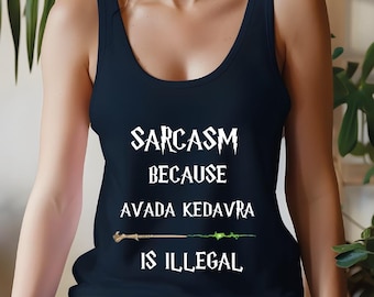 Sarcasm Because Avada Kedavra Is Illegal Racerback Tank Top, Superhero Tank Top, Sarcasm Is Better, Deatheater, Evil Witch Or Wizard Tank