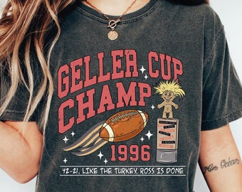 Geller Cup Champ Shirt, Monica vs Ross T-shirt, 1996 Geller Bowl Shirt, Football Cup Champ Shirt, Friends TV Show Tee, Ross is Done Shirt