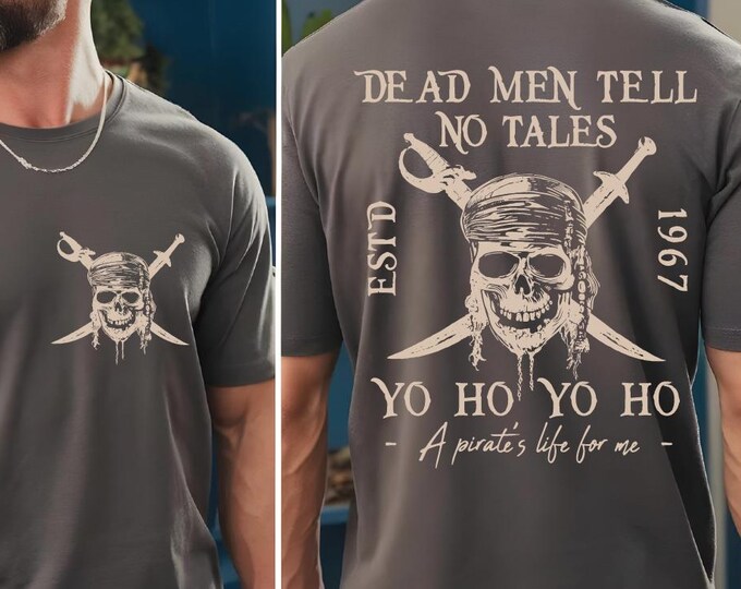 Dead Men Tell No Tales Comfort Colors Shirt, Pirates Of The Caribbean Shirt Disney Inspired Shirt, Yo Ho Yo Ho a Pirates Life For Me, BP