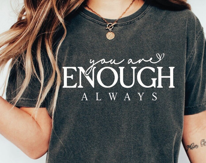 You Are Enough Shirt, You Matter Shirt, Health Matters Shirt, Kindness Shirt, Mental Health Matters Tee, Motivational Shirt, Self Love Shirt