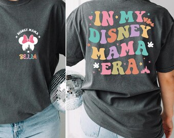 Custom In My Disney Mama Era Shirt, Comfort Colors Disney Mama Shirt, Mothers Day Shirt, Gift For New Mom, Gift For Mama, Disney Mom Tee, BP