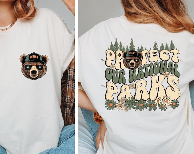 Comfort Colors Protect Our National Parks Shirt, 2 Sides Environmental Activism Tee, National Park Resist Bear Tee Support National Parks,BP