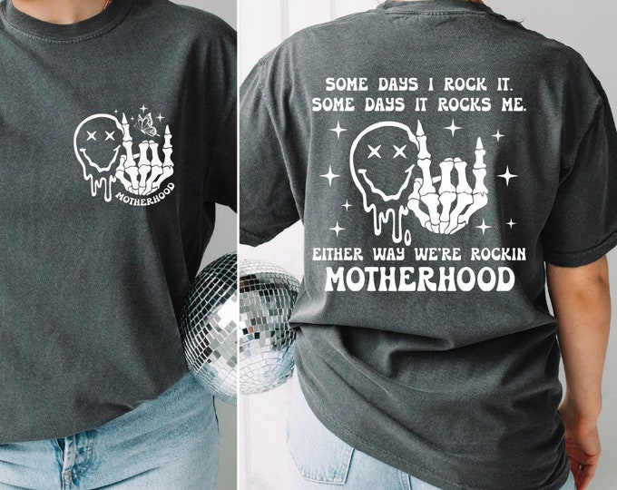 Motherhood Some Days I Rock It Shirt, Motherhood Shirt, Rocker Mother's Day Shirt, Oversized Shirt, Grunge Retro Shirt, Gift For Mom Shirt
