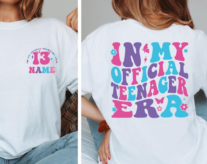 In My Official Teenager Era Comfort Colors Shirt, Custom Birthday Girl Tee, 13th Birthday Gift, 13 Official Teenager, Girl Birthday Party BP
