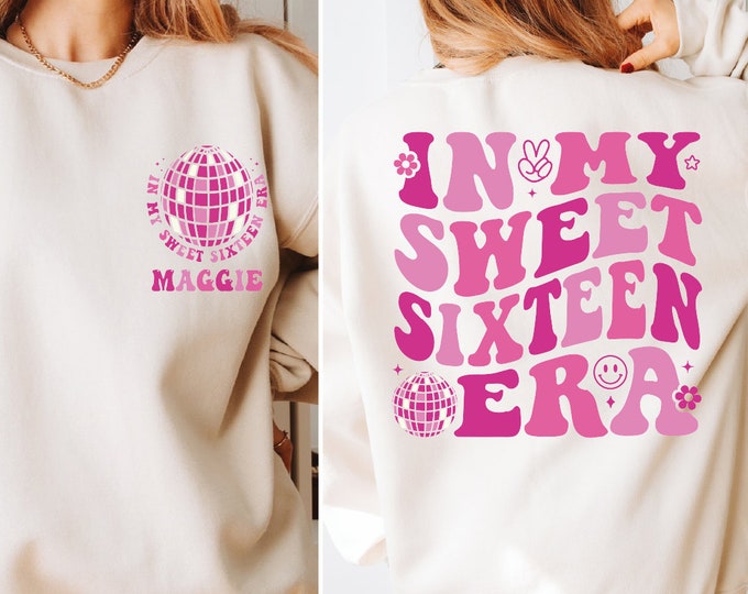 Custom In My Sweet Sixteen Era Sweatshirt, Sweet 16 Hoodie, 16th Birthday Gift, 16 Birthday Party Sweater, Custom Name Birthday Sweater, BP