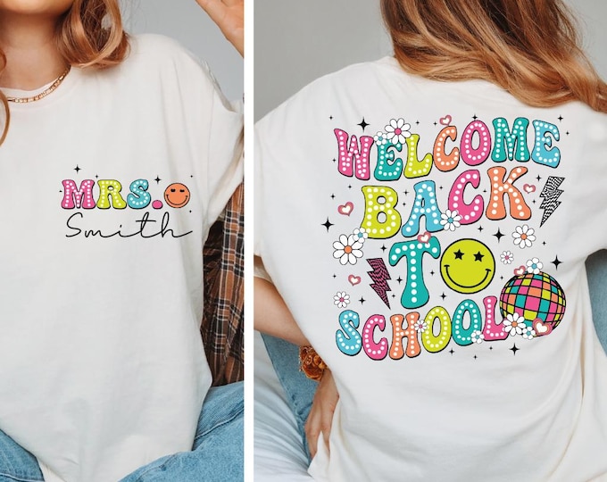 Custom Welcome Back To School Shirt, Personalized Teacher Shirt, Mrs.Teacher Name Shirt, 1st Day Of School, Back To School, Teacher Life, BP