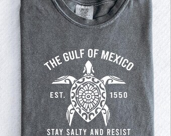 Comfort Colors Gulf of Mexico Shirt: Stay Salty & Resist