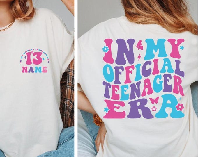In My Official Teenager Era Comfort Colors Shirt, Custom Birthday Girl Tee, 13th Birthday Gift, 13 Official Teenager, Girl Birthday Party BP