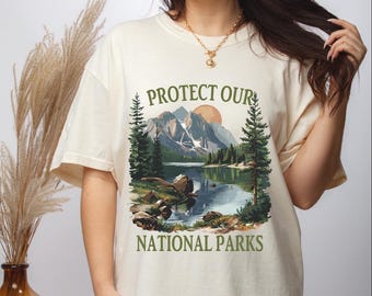 Protect Our National Parks Comfort Colors Shirt - Parks Over Profit