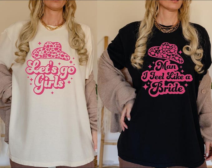 Bachelorette Party Shirts, Nashville Bachelorette, Man I Feel Like a Bride, Let's Go Girls Cowgirl Bach Party, Pink Rodeo Bachelorette Shirt