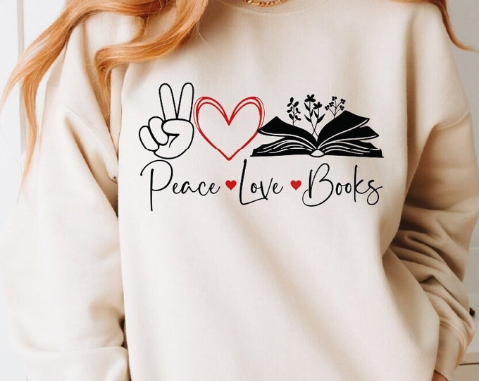 Peace Love Books Sweatshirt, Peace Sign Sweater, Reading Passion Clothes, Bookworm Apparel, My Favorite Book Clothes, Book Lover Hoodies