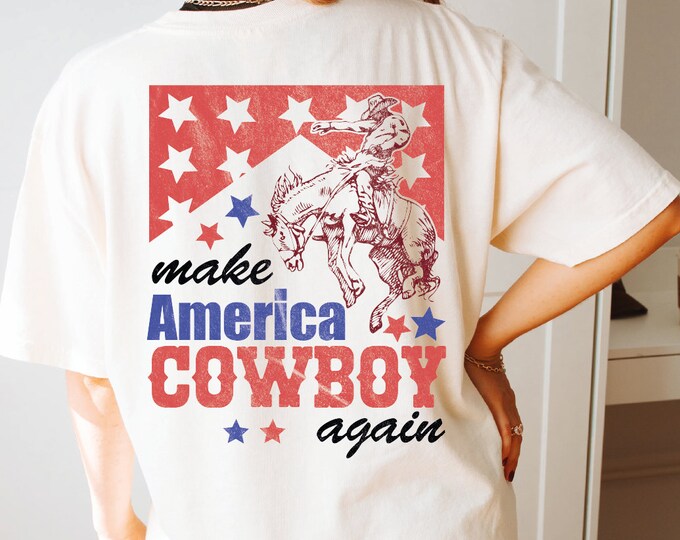 Western 4th of July Make America Cowboy Shirt, Comfort Colors Bucking Bronco, Front or Back, America Tee,Patriotic Shirt, Western Cowboy Tee