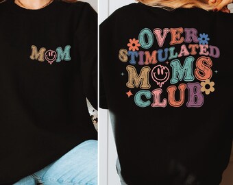 Over Stimulated Moms Club Sweatshirt, Funny Mom Hoodie, Gift For Mama, Best Mommy Sweater, Retro Happy Face Sweater, Mother's Day Sweater,BP