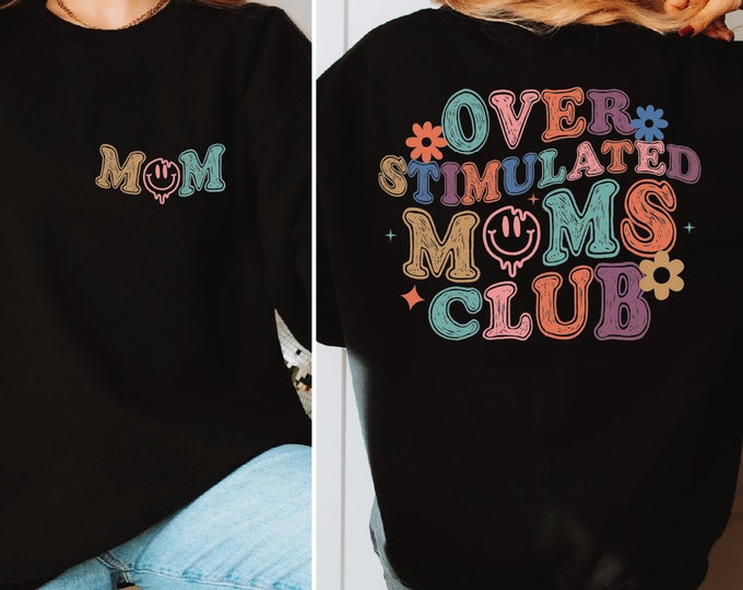 Over Stimulated Moms Club Sweatshirt, Funny Mom Hoodie, Gift For Mama, Best Mommy Sweater, Retro Happy Face Sweater, Mother's Day Sweater,BP