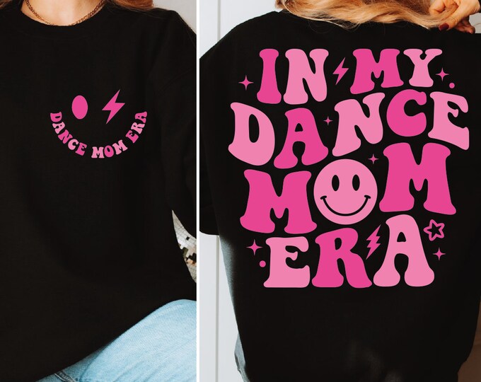 In My Dance Mom Era Sweatshirt, Cool Mom Shirt, Dance Mama Hoodie, Dancer Sweater For Mom, Dancing Master Shirt, Gift For Mom, Ballet Mom