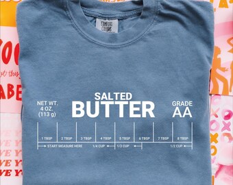 Comfort Colors Salted Butter Shirt: Funny Baking Lover Gift
