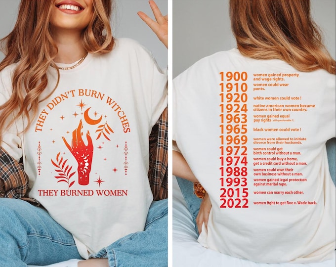 They Didn't Burn Witches They Burned Women Comfort Colors Shirt, Feminist Witch Shirt, Bury The Patriarchy Shirt, Women's Rights Shirt, BP