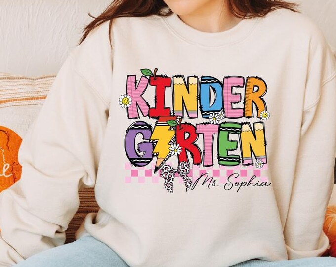 Custom Teacher Sweatshirt, Custom Name Kindergarten Teacher Swater, Pre K Hoodie, Teacher Appreciation Gift, Personalized Kindergarten Team