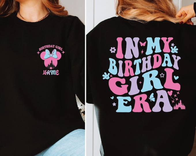 Two Sided Disney Birthday Girl Sweatshirt, Custom Name Minnie Birthday Sweater, In My Birthday Era Hoodie, Disneyland Birthday Sweatshirt,BP