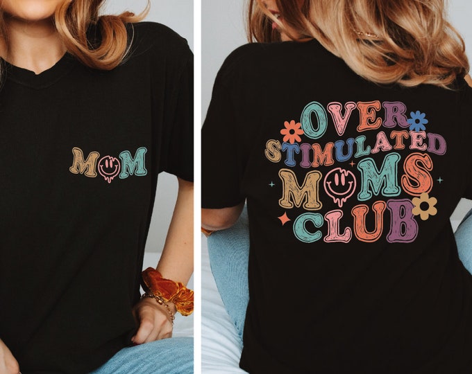 Over Stimulated Moms Club Shirt, Funny Mom Shirt, Gift For Mama, Best Mommy Shirt, Retro Happy Face Shirt, New Mom Shirt, Mother's Day Shirt