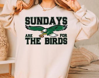 Philadelphia Football Sweatshirt, Sundays are for the Birds Comfort Colors Shirt