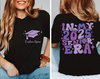 Custom In My Senior Era Shirt, Class of 2025 T-shirt, Senior 2025 Shirt, Custom Graduation Gift, High School Tee, College Matching T-shirt